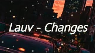 Lauv - Changes (lyric video)