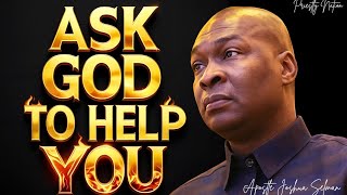 Ask God To Help You Take This Prayer Serious - Apostle Joshua Selman
