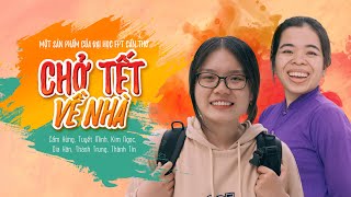 CHỞ TẾT VỀ NHÀ || PHIM TẾT 2023 || Đại học FPT Cần Thơ