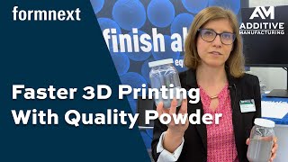 Faster 3D Printing With High-Quality Powder | Formnext 2021