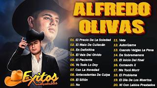 Alfredo Olivas Romántico 2026 💔 | Canciones Para Llorar, Recordar y Dedicar | Mix Completo