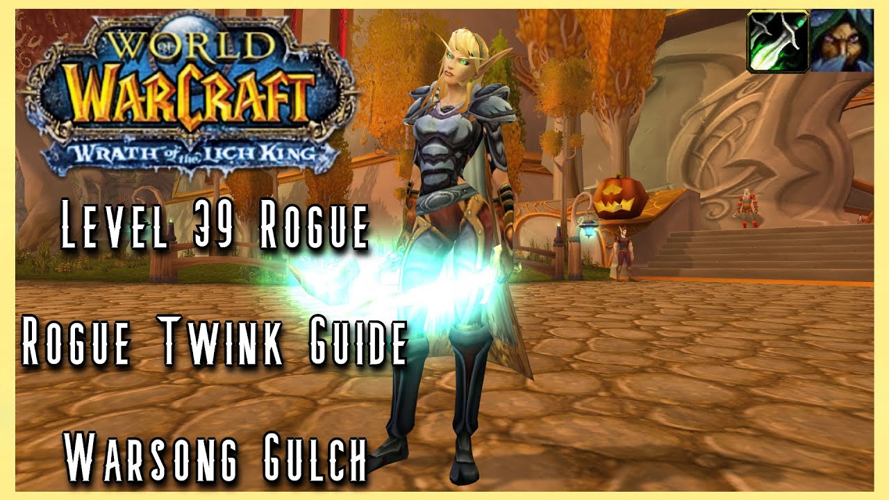 WoW WotLK Classic PvP Level 39 Twink Rogue Guide Rogue) Level