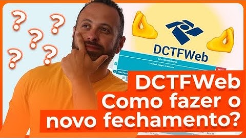 DCTFWeb: Saiba como fazer o fechamento