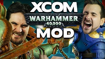 XCOM Warhammer Mod - Lewis & Ben Save the World - 6th February
