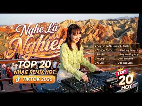 Nặng Tình Hay Nhẹ Lòng Remix - Nghe Là Nghiện | Top 20 Nhạc Trẻ Nonstop remix hot trend 2026