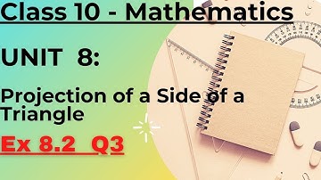 Projection of a Side of a Triangle||UNIT 8||Ex 8.2||Q3