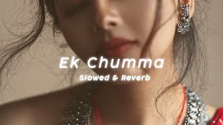 Ek Chumma | Slowed And Reverb | Feel The Music | Knight Lofi | ‎@knightlofi.official