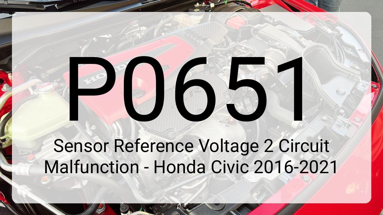 P0651 Code DTC P0651: Sensor Reference Voltage 2 Circuit Malfunction - Honda Civic ...