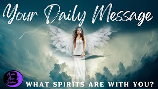 YOUR DAILY MESSAGES What Spirits are with you Currently 😇 (Guardian Angels & The Other Side) 💫