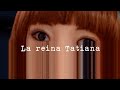 La reina Tatiana