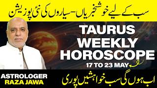 Taurus Weekly Horoscope | 17 to 23 May 2026 | Weekly Horoscope by Raza Jawa