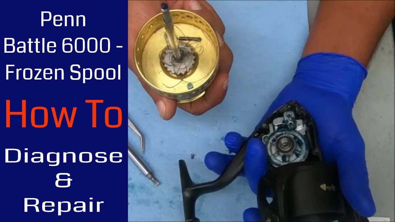 Penn Battle 6000 Spool Stuck How to diagnose & fix Fishing Reel