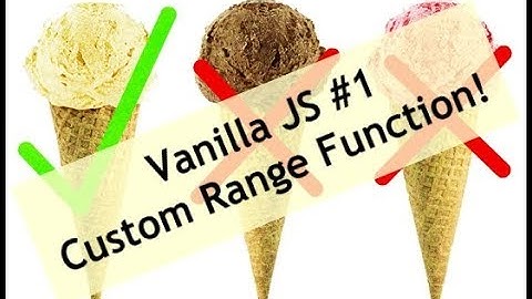 Custom Range Function: Vanilla JS #1