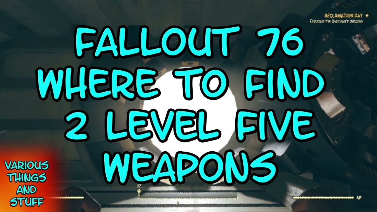 Fallout 76  Where to Find Two Level 5 Weapons