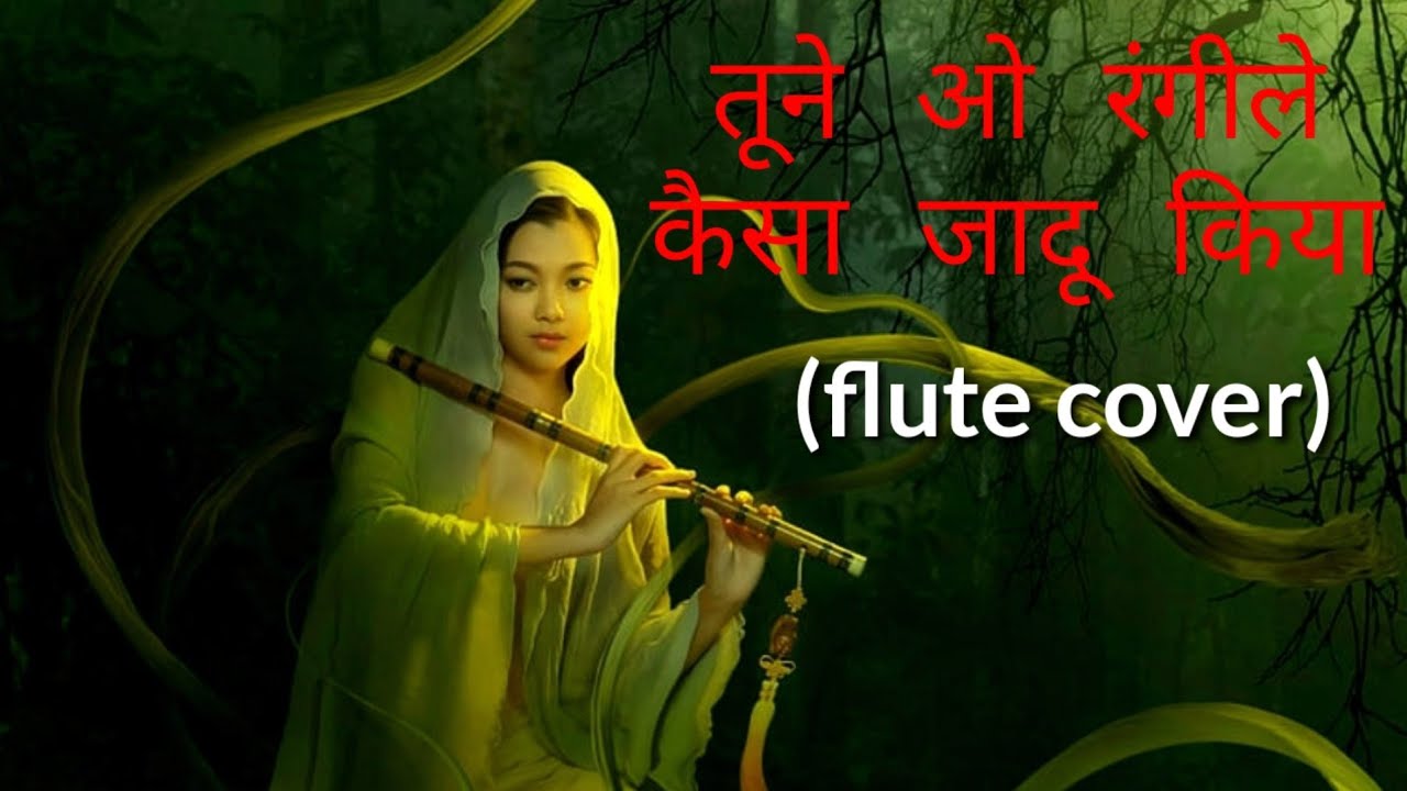 Tune o rangeele kaisa jadu kiya ( Hindi Song) Flute Music, Best Flute