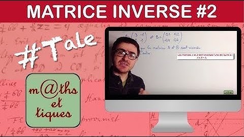 Démontrer que deux matrices sont inverses - Terminale - Maths expertes