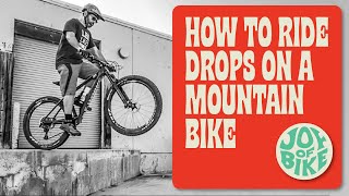 HOW TO RIDE DROPS ON A MOUNTAIN BIKE | Drops to flat!