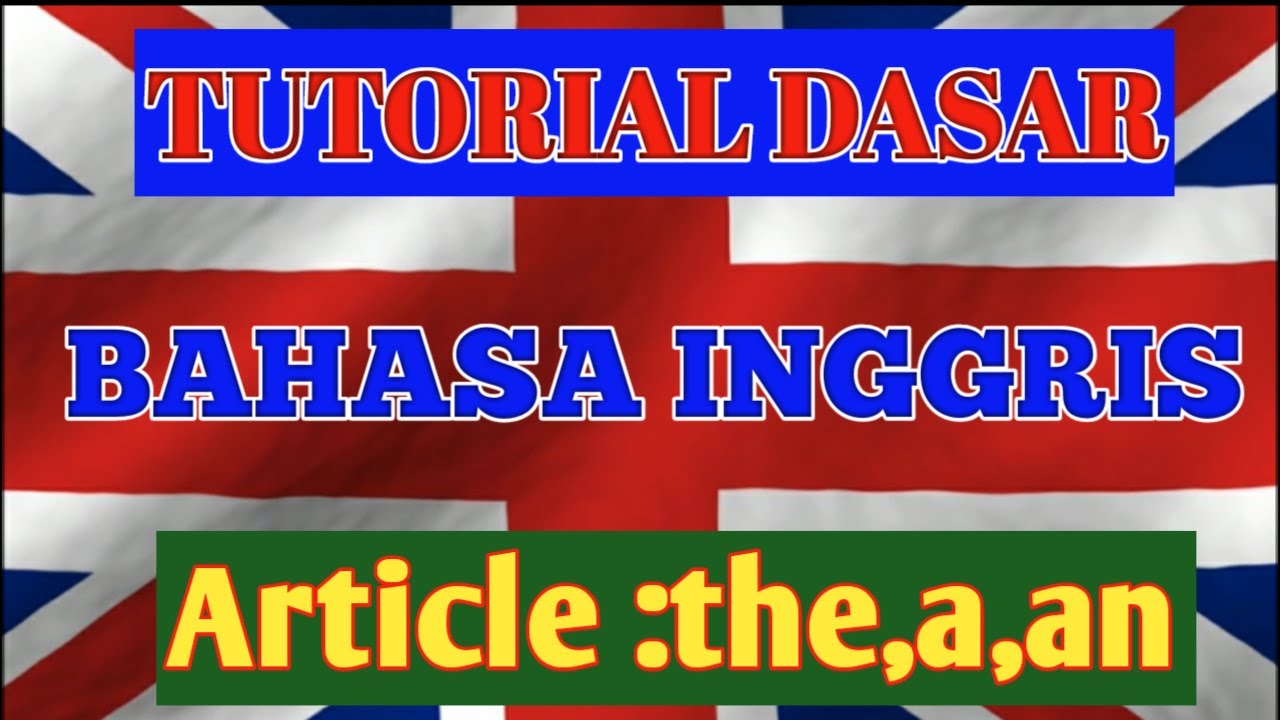 Tutorial bahasa  inggris  dasar  article kata  sandang the a 