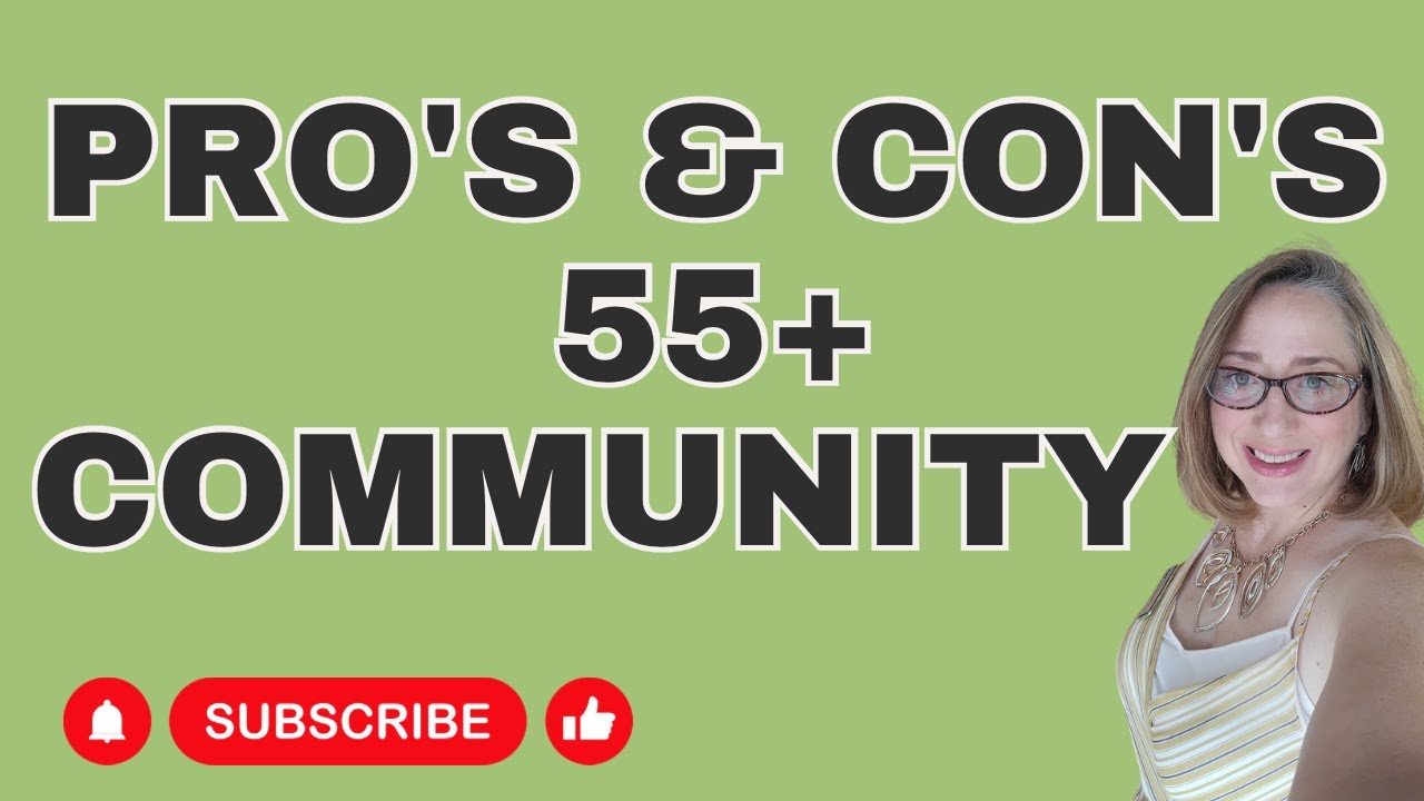 Pros & Cons of living in a 55+ Community | 55 plus Lifestyle | Active ...