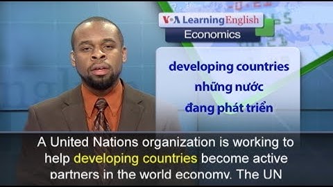 Phát âm chuẩn - Anh ngữ đặc biệt: UN Global Economy (VOA)