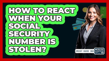 How To React When Your Social Security Number Is Stolen?