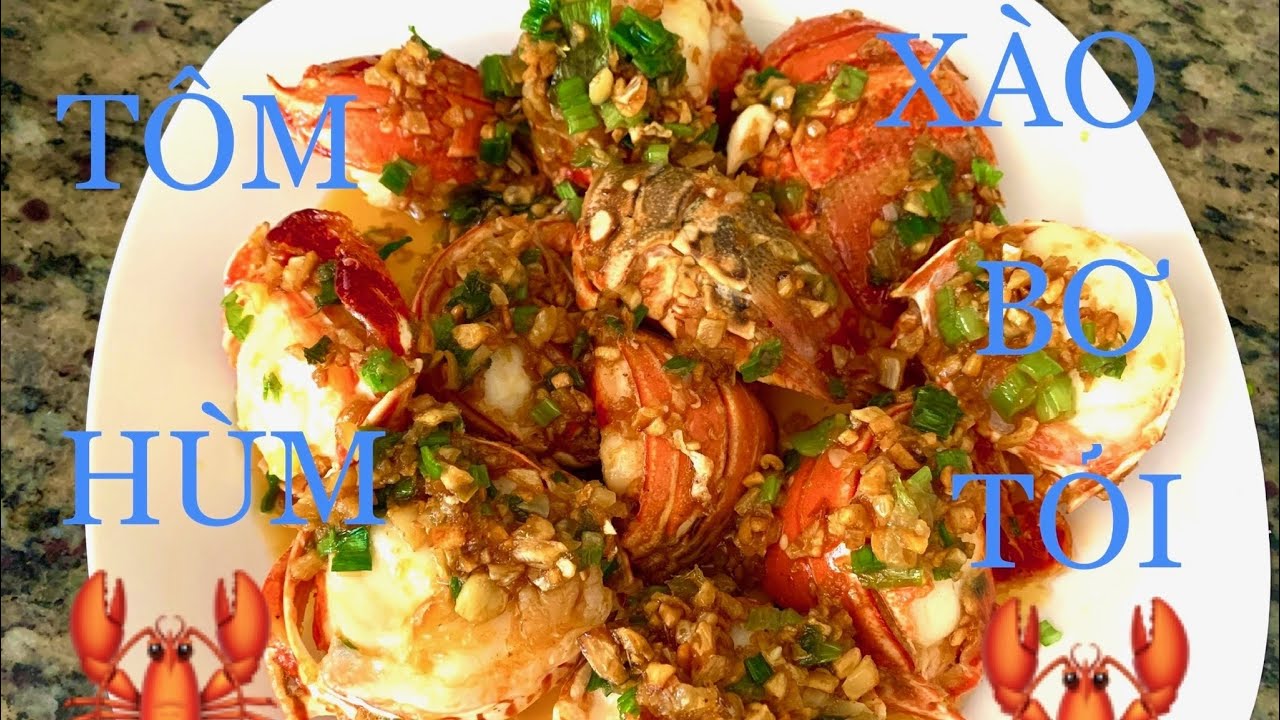 Tôm hùm xào bơ tỏi ngon ngất ngây, chế biến đơn giản - Vincent's family