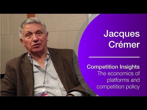 Jacques Cremer and the economics behind platforms and multi-sided markets