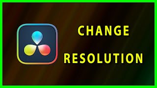 How to change Project / Timeline Resolution in DaVinci Resolve 18 (2022)