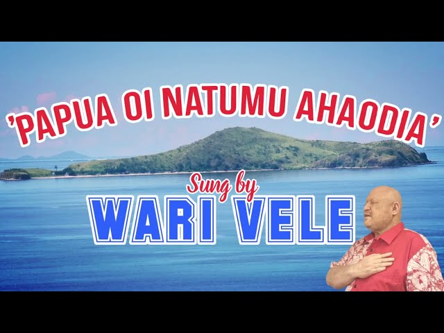 Papua Oi Natumu Ahaodia (LYRICS)- Wari Vele class=