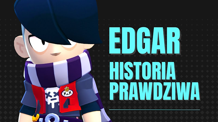 EDGAR - Historia Prawdziwa! (Parodia Brawl Stars)