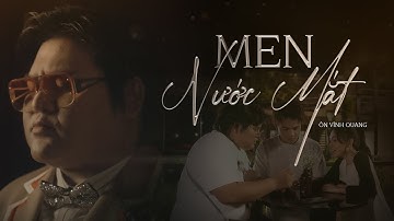 MEN NƯỚC MẮT| ÔN VĨNH QUANG | OFFICIAL MV | Chuyện tình chúng ta bây giờ như là những giấc mơ qua