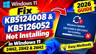 Fix KB5124008 & KB5126052 Not Installing in Windows 11 24H2, 25H2 & 26H2 (2026)
