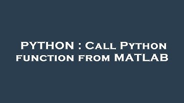 PYTHON : Call Python function from MATLAB