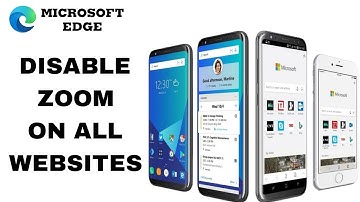 How To Disable Zoom On All Websites On Microsoft Edge App
