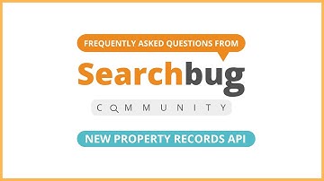 New Property Records API | Searchbug Frequently Asked Questions