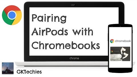 Pairing AirPods with Chromebooks