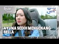 #eps60 EXTENDED Ayuna Terlarut Kenangan Bella | Mencintai Ipar Sendiri