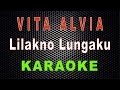 Dj Lilakno Lungaku - Vita Alvia (Karaoke) | LMusical