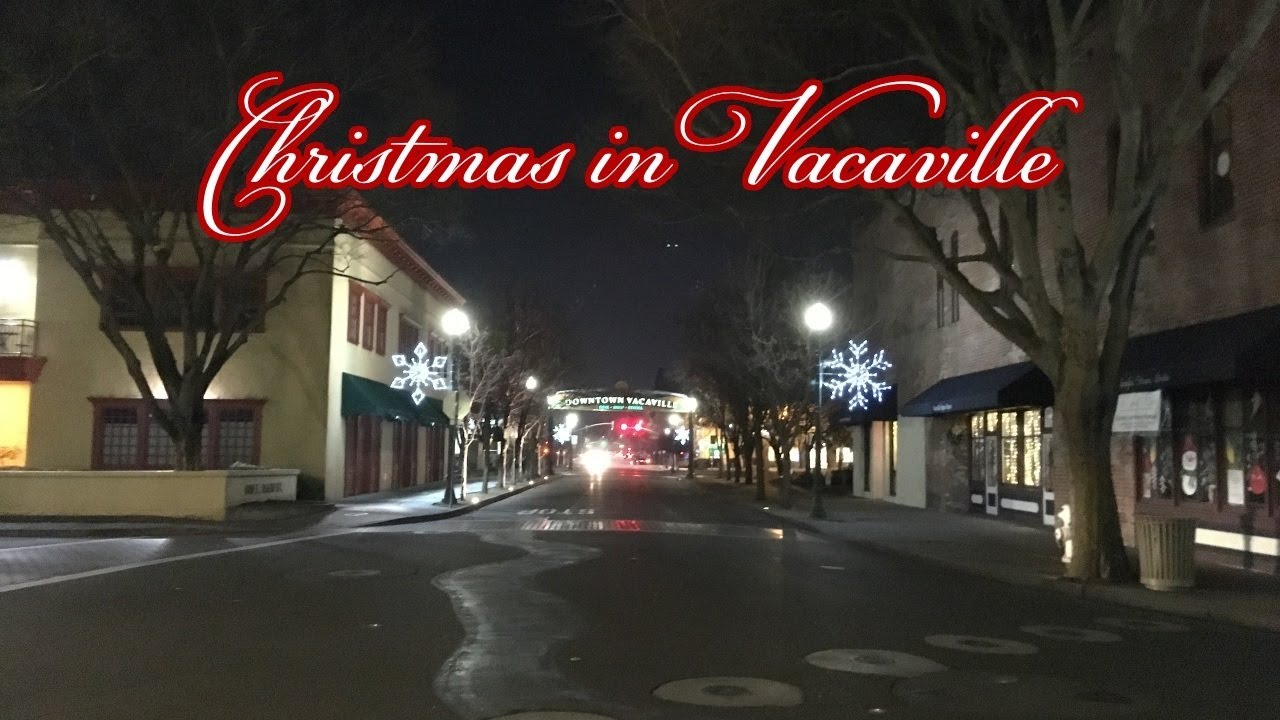 Christmas in Vacaville (Candy Cane Lane, Downtown, and Nut