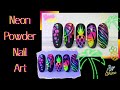 Neon Powder Nail Art ~ Nail Art 2021 ~ How To Create Neon Powder Nail Art Designs ~ Easy Nail Art