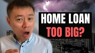 Is your HOME LOAN too BIG? What is the RIGHT AMOUNT to spend on mortgage in Singapore
