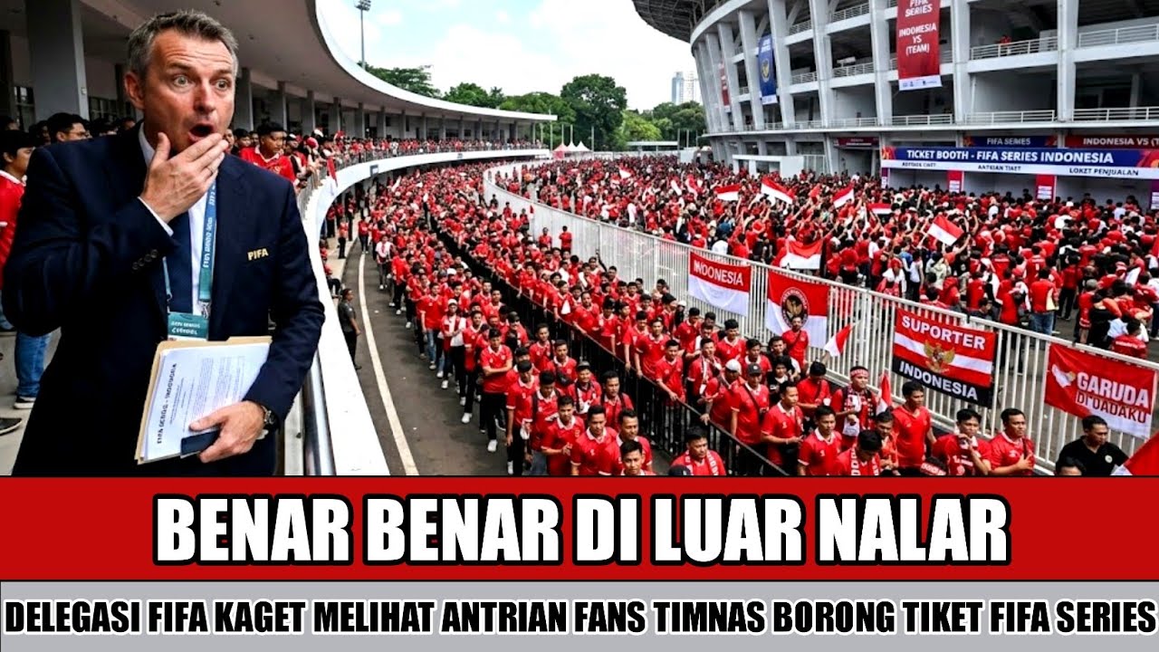 PANTAS LUDES DALAM 20MENIT~WAKIL FIFA KAGET ANTIAN SUPORTER TIMNAS BEMBELIAN  TIKET FIFA SERIES