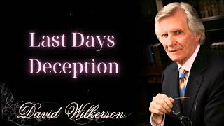 Last Days Deception  David wilkerson
