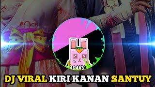 Download Lagu DJ KIRI KANAN SANTUY REMIX FULL BASS | TIK TOK | 15 MENIT NONSTOP MP3