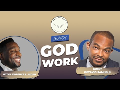 Detavio Samuels | Season 2 | Watch God Work with Lawrence E. Adjah