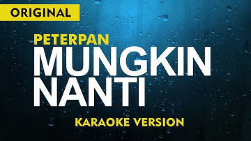 PETERPAN - MUNGKIN NANTI  ( KARAOKE AKUSTIK ) MALE KEY