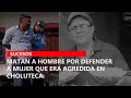 Matan a hombre por defender a mujer que era agredida en Choluteca