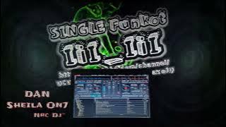 Single Funkot - Dan (Cover Rista) Shila On 7  NRC DJ™