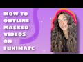 How to create an outline for masked videos (Funimate Tutorial)