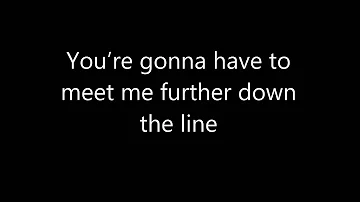 "John Newman - Down The Line" with lyrics.